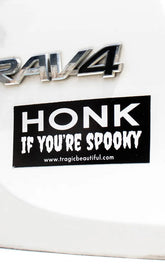 Honk If You're Spooky Bumper Sticker-Tragic Beautiful-Tragic Beautiful