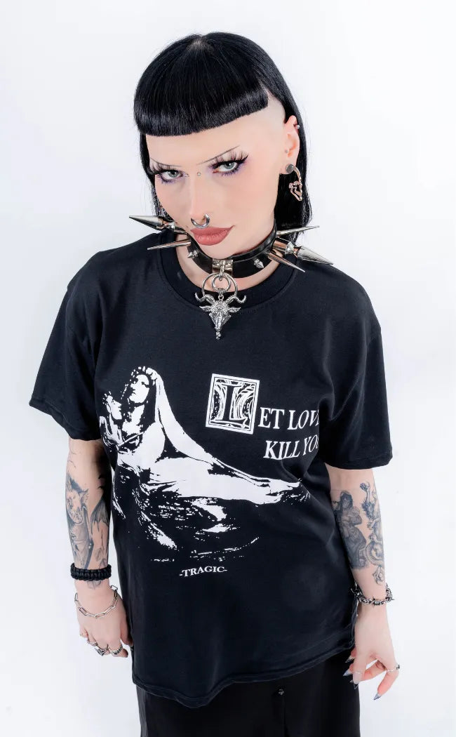 Let Love Kill You Oversized Tee